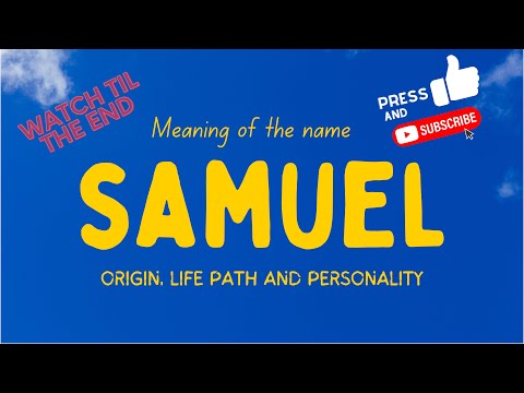 Meaning of the name Samuel. Origin, life path & personality.