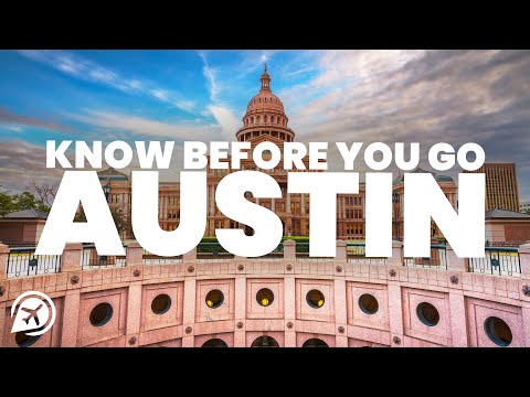 THINGS TO KNOW BEFORE YOU GO TO AUSTIN, TEXAS