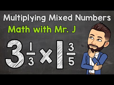Multiplying Mixed Numbers | Step by Step | Math with Mr. J