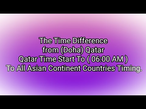 (Doha) Qatar Time ( 06:00 AM ) To Difference All Asian countries Timing.