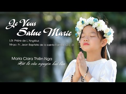 Je Vous Salue Marie / Kinh Kính Mừng - Maria Clara Thiên Nga