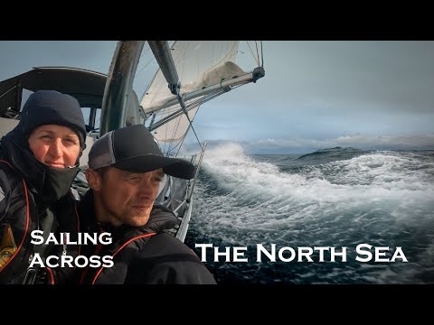 Crossing the North Sea - Sailing from Scotland to Norway: Ep 1