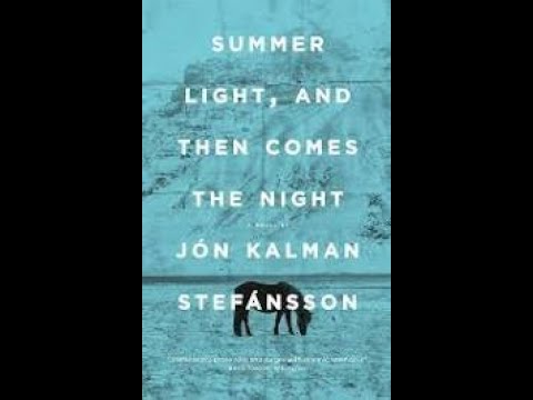 MONDAY MORNING REVIEWS Summer Light, and Then Comes the Night by Jon Kalman Stefanson